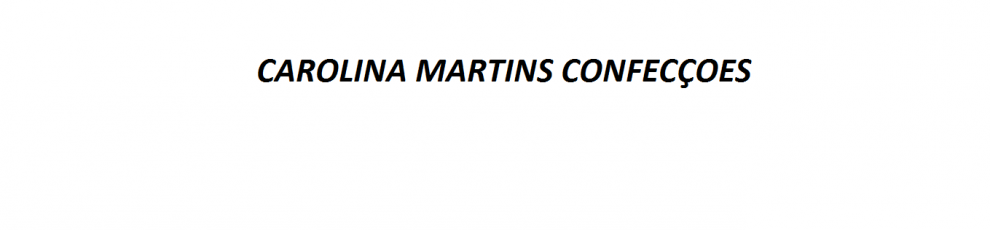 CAROLINA MARTINS CONFECÇOES